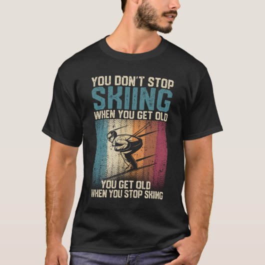 You don't stop skiing when you're old t-shirt (Voorkant)
