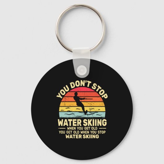 You Dont Stop Water Skiing When Get Old Water Ski  Sleutelhanger (Voorkant)