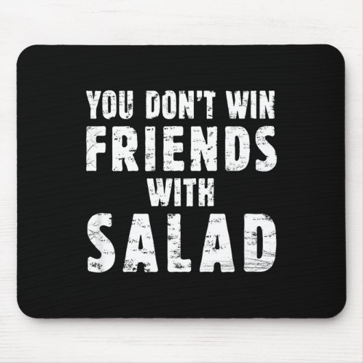You Don't Win Friends With Salad Simple Creative C Muismat (Voorkant)