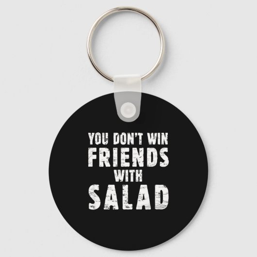 You Don't Win Friends With Salad Simple Creative C Sleutelhanger (Voorkant)