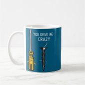You Drive Me Crazy Men Saying Dirty Funny Quote Ha Koffiemok (Links)