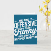 You Find It Offensive I Find It Funny Sarcastic Me Kaart (Gele Bloem)