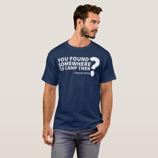 You Found Somewhereo Camphen funny T-shirt (Voorkant volledig)
