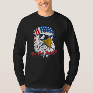 You Free Tonight Bald Eagle American Flag Happy 4t T-shirt