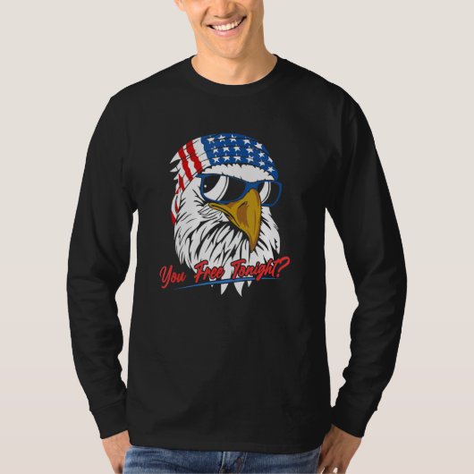 You Free Tonight Bald Eagle American Flag Happy 4t T-shirt (Voorkant)