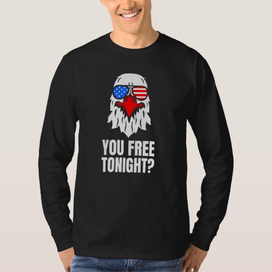 You Free Tonight Patriotic American Bald Eagle 4th T-shirt (Voorkant)