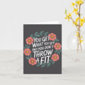 You Get What You Get And You Don't Throw A Fit -  Kaart (Gele Bloem)