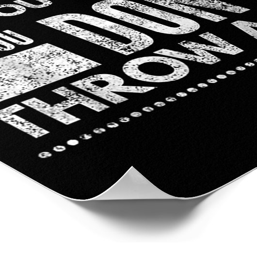 You Get What You Get Don't Throw A Fit Insrational Poster (Hoek)