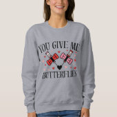 You Give Me Butterflies Humor Valentine's  Shirt  (Voorkant)