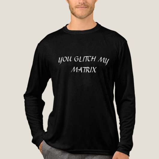 You Glitch My Matrix Grappig Sci-Fi Unisex T-shirt (Voorkant volledig)