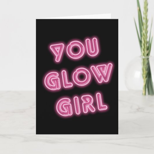 You Glow Girl Neon Sign Verjaardag Kaart (Voorkant)