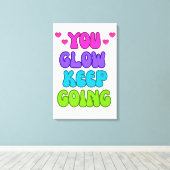 You Glow Keep Going – Helder en inspirerend ontwer Canvas Afdruk (Insitu (Houten vloer))