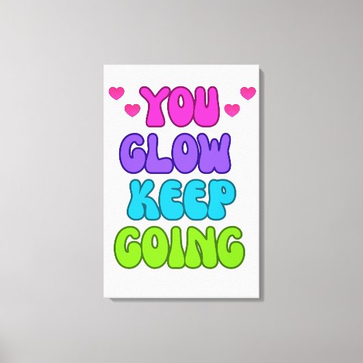 You Glow Keep Going – Helder en inspirerend ontwer Canvas Afdruk (Voorkant)