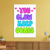 You Glow Keep Going – Helder en inspirerend ontwer Canvas Afdruk (Insitu (Woonkamer))