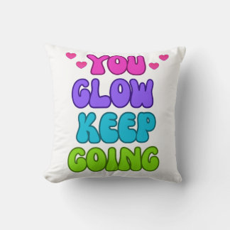 You Glow Keep Going – Helder en inspirerend ontwer Kussen