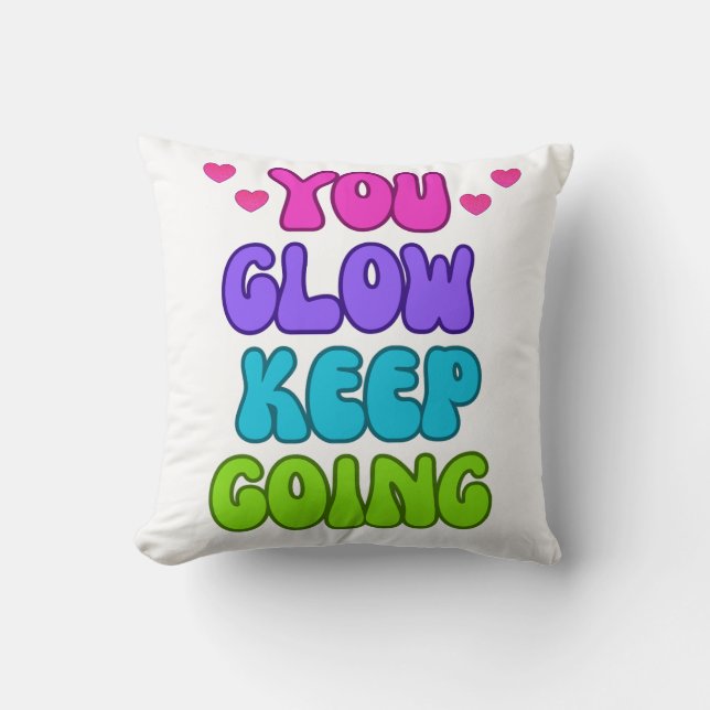 You Glow Keep Going – Helder en inspirerend ontwer Kussen (Voorkant)