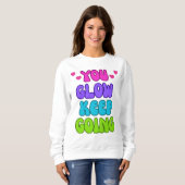 You Glow Keep Going – Helder en inspirerend ontwer Trui (Voorkant volledig)
