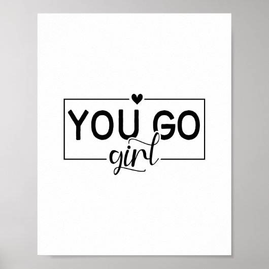 You Go Girl - Minimalist Motivational Quote  Poster (Voorkant)