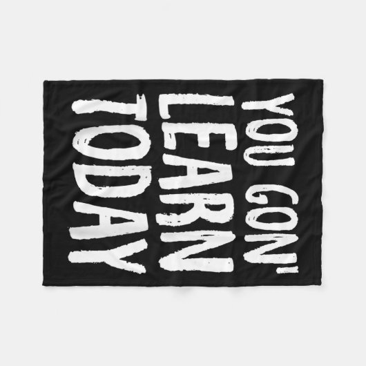 You Gon Learn Today Motivational Design  Fleece Deken (Voorkant (Horizontaal))