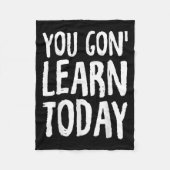 You Gon Learn Today Motivational Design  Fleece Deken (Voorkant)