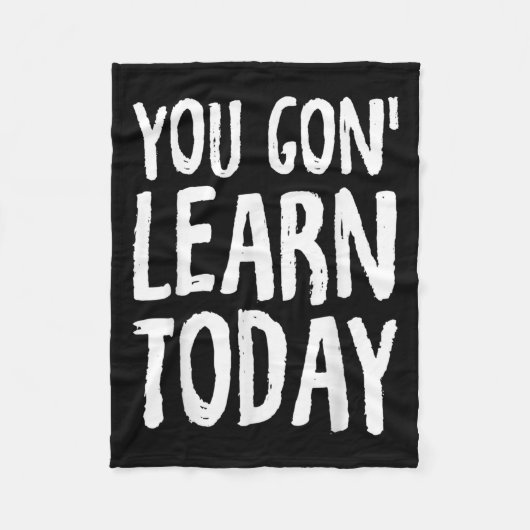 You Gon Learn Today Motivational Design  Fleece Deken (Voorkant)