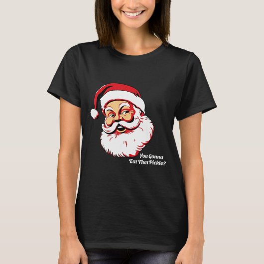 You Gonna Eat That Ckle Funny Santa Claus Christma T-shirt (Voorkant)