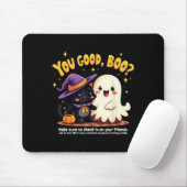 You Good, Boo_ Suicide Prevention Halloween Mental Muismat (Met muis)