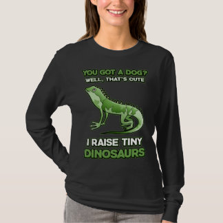 You Got A Dog I Raise Tiny Dinosaurs Bearded Drago T-shirt