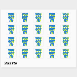 You Got It Inspirerende Citatesticker Vierkante Sticker