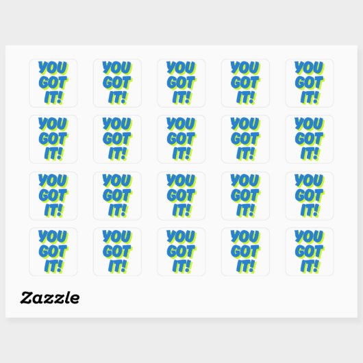 You Got It Inspirerende Citatesticker Vierkante Sticker (Vel)