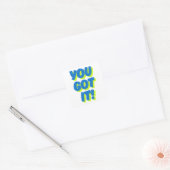 You Got It Inspirerende Citatesticker Vierkante Sticker (Envelop)