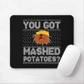 You Got Mashed Tatoes Ugly Christmas Muismat (Met muis)