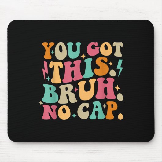 You Got This Bruh No Cap Funny Testing Day Teacher Muismat (Voorkant)