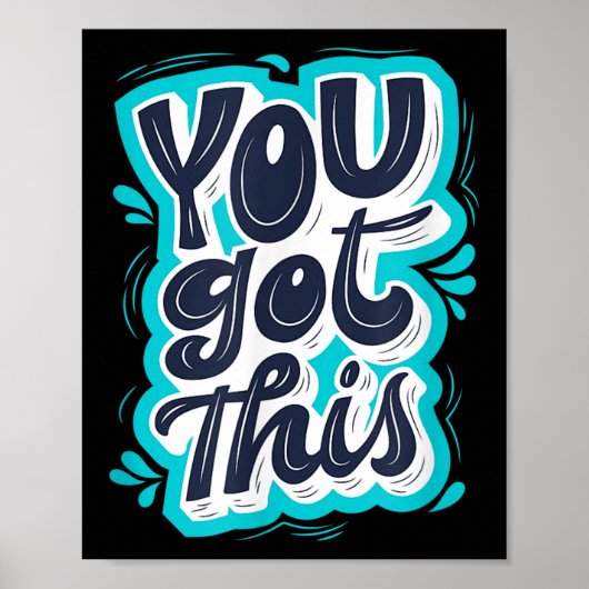 You Got This Insrational Motivational Quote Saying Poster (Voorkant)