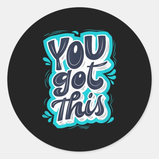 You Got This Insrational Motivational Quote Saying Ronde Sticker (Voorkant)