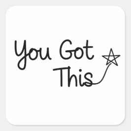 "You Got This" Motivatie Star Design Vierkante Sticker