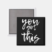 You Got This Motivational And Sitive  Magneet (Voorkant / Achterkant)