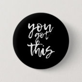 You Got This Motivational And Sitive  Ronde Button 5,7 Cm (Voorkant)
