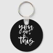 You Got This Motivational And Sitive  Sleutelhanger (Voorkant)