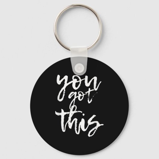 You Got This Motivational And Sitive  Sleutelhanger (Voorkant)