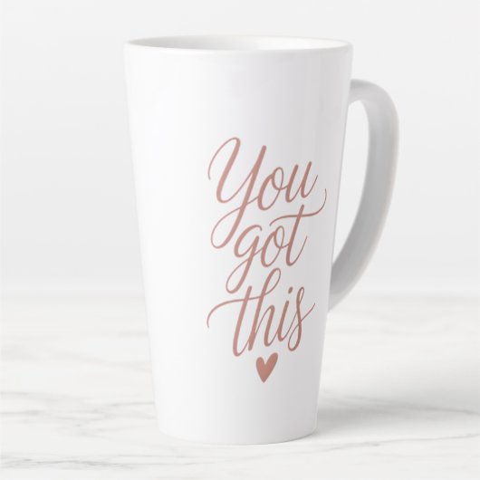 You Got This — Motivational Quote Coffee Tasses  Latte Mok (Rechterhoek)