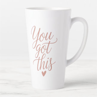 You Got This — Motivational Quote Coffee Tasses Latte Mok