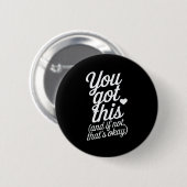 You Got This Motivational Quote Design Ronde Button 5,7 Cm (Voorkant /achterkant)