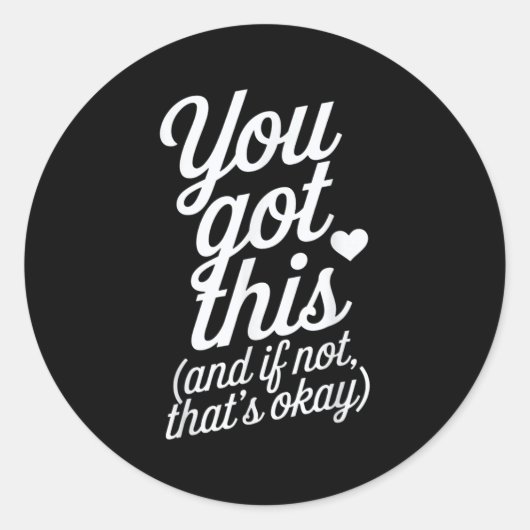 You Got This Motivational Quote Design Ronde Sticker (Voorkant)