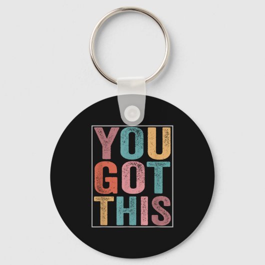 You Got This Motivational Testing Day Design For T Sleutelhanger (Voorkant)