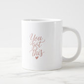 You Got This — Motiverende Quote Koffiemok Grote Koffiekop (Rechts)