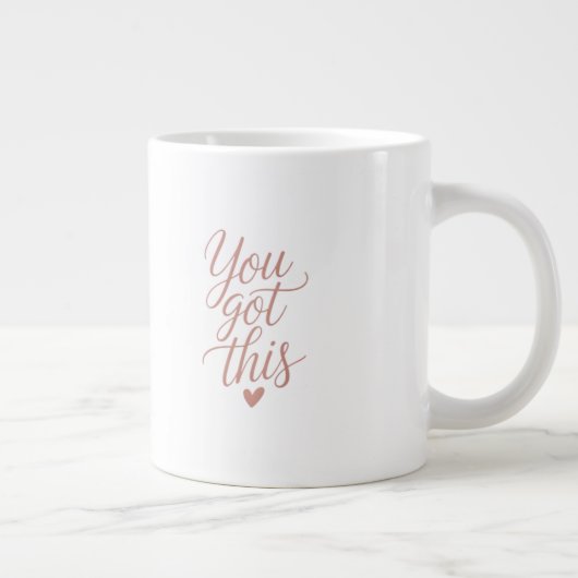 You Got This — Motiverende Quote Koffiemok Grote Koffiekop (Rechts)