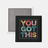 You Got This Saying Cool Motivational Quote  Magneet (Voorkant / Achterkant)