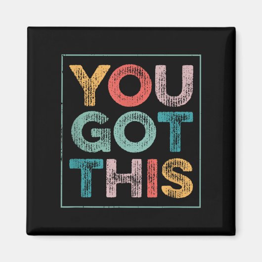 You Got This Saying Cool Motivational Quote  Magneet (Voorkant)