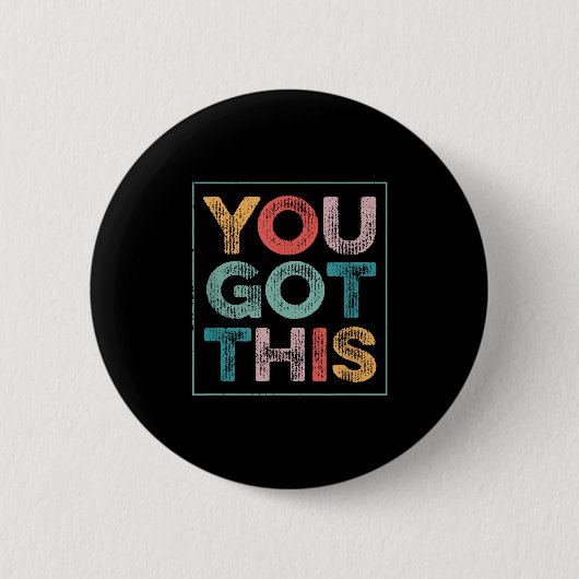 You Got This Saying Cool Motivational Quote  Ronde Button 5,7 Cm (Voorkant)
